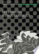 Les passions à l'âge classique. Tome II