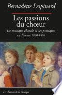 Les passions du choeur 1800-1950