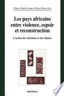 Les pays africains entre violence, espoir et reconstruction. L'action des chrétiens et des Eglises