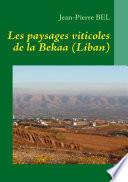 Les paysages viticoles de la Bekaa (Liban)