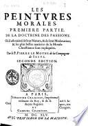Les peintures morales. Premiere partie [-seconde]. Par le p. Pierre Le Moyene de la Compagnie de Iesu