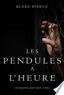 Les Pendules à l’heure (Une Enquête de Riley Paige – Tome 4)
