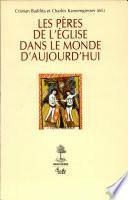 Les Pères de l'Eglise dans le monde d'aujourd'hui
