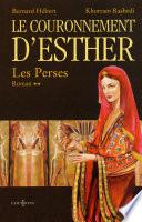 Les Perses, t.II : Le Couronnement d'Esther