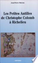 Les Petites Antilles de Christophe Colomb à Richelieu