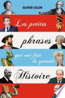 Les petites phrases qui ont fait la grande histoire
