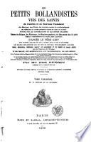 Les petits Bollandistes vies des saints de l'ancien et du nouveau testament des martyres ...