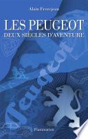 Les Peugeot. Deux siècles d'aventure