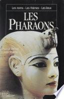 Les Pharaons