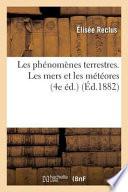 Les Phenomenes Terrestres. Les Mers Et Les Meteores 4e Ed.