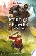 Les Pierres de fumée - Tome 1 : La Prédiction