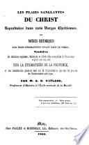 Les plaies sanglantes du Christ reproduites dans trois vierges chrétiennes, ou notice historiques sur trois stigmatisées vivant dans le Tyrol; traduites de relations anglaises, italiennes et allemandes auxquelles le traducteur a joint une esquisse sur la stigmatisée de la Provence, et une introduction générale tant sur la stigmatisation que sur les preuves du christianisme catholique