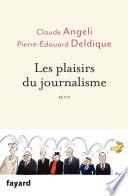 Les plaisirs du journalisme