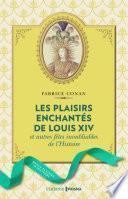 Les Plaisirs enchantés de Louis XIV