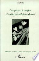 Les plantes à parfum et huiles essentielles à Grasse