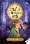 Les plieurs de temps - Camille à l'heure de vérité
