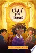 Les plieurs de temps - Charly pour toujours