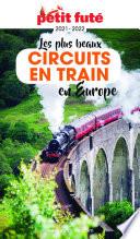 LES PLUS BEAUX CIRCUITS EN TRAIN EN EUROPE 2021/2022 Petit Futé