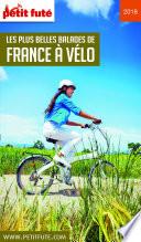 LES PLUS BELLES BALADES DE FRANCE À VÉLO 2018 Petit Futé