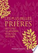 Les plus belles prières - De toutes les religions et de tous les temps