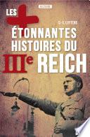 Les plus étonnantes histoires du IIIe Reich