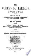 Les poètes du terroire du XVe au XXe siècle: Alsace. Anjou. Auvergne. Béarn. Berry. Bourbonnais. Bourgogne. Bretagne. Champagne
