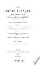 Les poetes Francais, recueil des chefs-d'oeuvre de la poesie Francaise depuis les origines jusqu'a nos jours, avec un notice litteraire sur chaque poete par Charles Asselineau-Hippolyte Babou-Charles Baudelaire ...