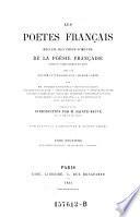 Les poetes Francais, recueil des chefs-d'oeuvre de la poesie Francaise depuis les origines jusqu'a nos jours, avec un notice litteraire sur chaque poete par Charles Asselineau-Hippolyte Babou-Charles Baudelaire ...