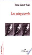 Les poings serrés