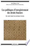 Les politiques d'enregistrement des droits fonciers. Du cadre légal aux pratiques locales