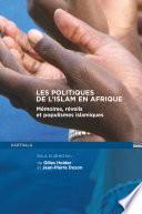 Les politiques de l'Islam en Afrique.
