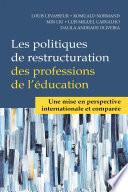 Les politiques de restructuration des professions de l'éducation. Une mise en perspective internationale et comparée