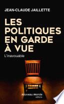 Les politiques en garde à vue