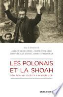 Les Polonais et la Shoah. Une nouvelle école historique