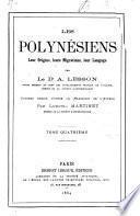 Les Polynésiens: leur origine, leurs migrations, leur langage