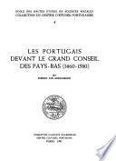 Les Portugais devant le Grand Conseil des Pays-Bas (1460-1580)