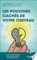 Les pouvoirs cachés de votre cerveau