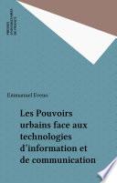 Les Pouvoirs urbains face aux technologies d'information et de communication