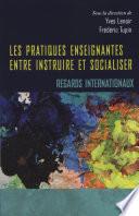 Les pratiques enseignantes entre instruire et socialiser