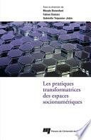 Les pratiques transformatrices des espaces socionumériques
