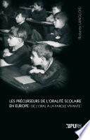 Les précurseurs de l'oralité scolaire en Europe