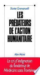 Les Prédateurs de l'action humanitaire