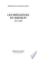 Les prédateurs du Kremlin, 1917-2009