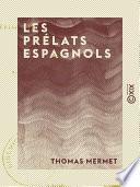 Les Prélats espagnols - Épisode de l'invasion de 1814