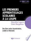 Les premiers apprentissages scolaires à la loupe