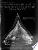 Les premiers metallurgistes en Picardie et dans le nord de la France
