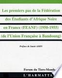 Les premiers pas de la Fédération des étudiants d'Afrique noire en France (FEANF), 1950-1955
