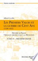 Les Premiers Valois et la guerre de Cent Ans (1328-1422)