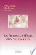 Les preuves scientifiques d'une vie après la vie