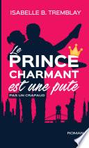 Les prince charmant est une pute!